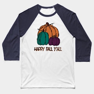 Happy fall y’all Baseball T-Shirt